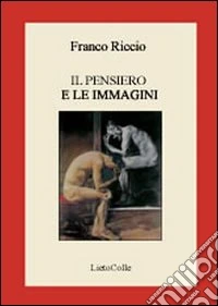 Il pensiero e le immagini libro