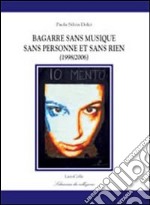 Bagarre sans musique sans personne sans rien libro