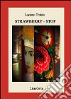 Strawberry. Stop libro