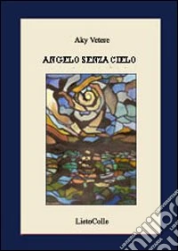 Angelo senza cielo