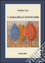 L'alba delle nuove idee libro