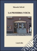 La prossima volta libro