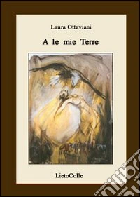A le mie terre