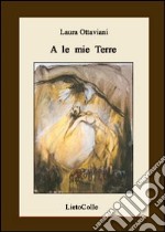 A le mie terre libro