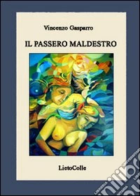 Il passero maldestro libro
