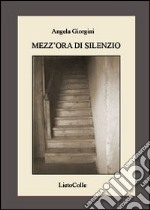 Mezz'ora di silenzio libro