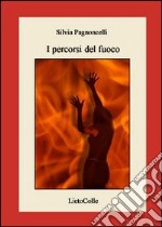 I percorsi del fuoco libro