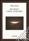 Del pesce e dell'acquario libro