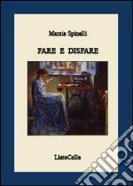 Fare e disfare