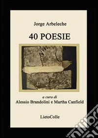 Quaranta poesie. Ediz. multilingue libro