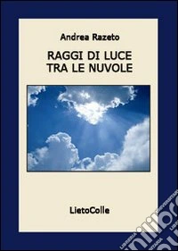 Raggi di luce tra le nuvole libro