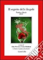 Il segreto delle fragole. Poetico diario 2010 libro