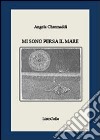 Mi sono persa il mare libro di Chermaddi Angela