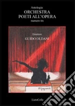 Orchestra. Poeti all'opera. Vol. 3 libro