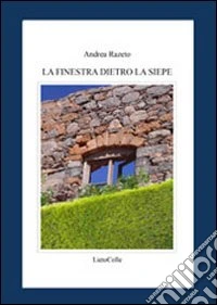 La finestra dietro la siepe libro