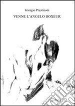 Venne l'angelo boxeur libro