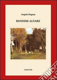 Rendimi altare libro