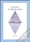 Il cielo di Itaca libro di Bianchi Gabriella