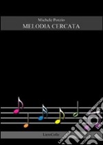 Melodia cercata libro