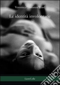 Le identità involontarie libro