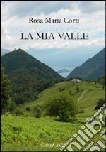 La mia valle libro