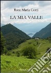 La mia valle libro