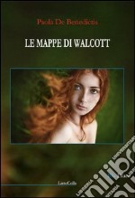 Le mappe di Walcott libro