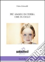 Più angeli in terra che in cielo libro