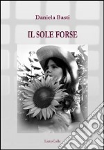 Il sole forse (poesie del carcere)