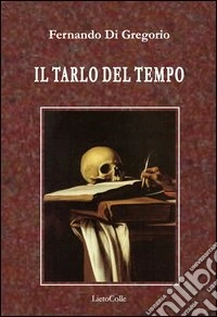 Il tarlo del tempo libro
