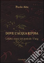 Dove l'acqua riposa libro