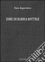 Dire di rabbia sottile libro