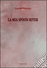 La mia Spoon River libro