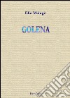 Golena libro di Malagò Elia