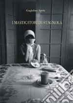 I masticatori di stagnola libro