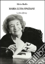 Maria Luisa Spaziani. La divina differenza libro