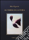 All'ombra della storia libro