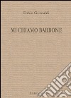 Mi chiamo barbone libro