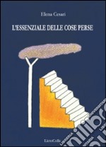 L'essenziale delle cose perse libro