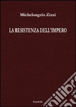 La resistenza dell'impero libro