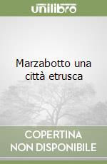 Marzabotto una città etrusca libro