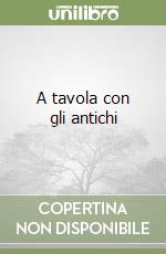 A tavola con gli antichi libro