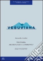 Vesuviana. Archeologia a confronto. Atti del Convegno internazionale (Bologna, 14-16 gennaio 2008). Con CD-ROM libro