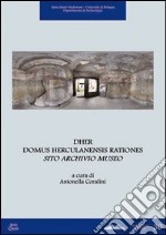 DHER Domus Herculanensis Rationes. Sito archivio museo. Con CD-ROM libro