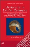 Oreficeria in Emilia Romagna. ARcheologia e storia tra età romana e medioevo libro