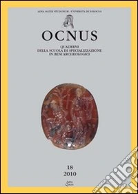 Ocnus. Quaderni della Scuola di specializzazione in archeologia. Vol. 18