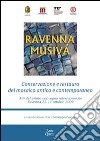 Ravenna Musiva. Conservazione e restauro del mosaico antico e contemporaneo. Atti del Convegno internazionale (Ravenna, 22-24 ottobre 2009). Con CD-ROM libro