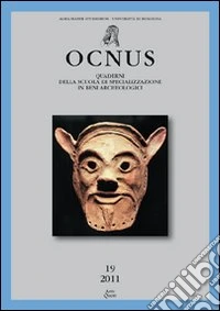 Ocnus. Quaderni della Scuola di specializzazione in archeologia. Ediz. multilingue. Vol. 19 libro