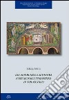 Gli altari nella scultura e nei mosaici di Ravenna (V-VIII secolo). Ediz. illustrata libro di Sotira Letizia