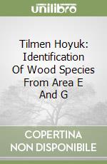 Tilmen Hoyuk: Identification Of Wood Species From Area E And G libro